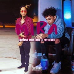 Chrome Montana & Zayhendo - Mira