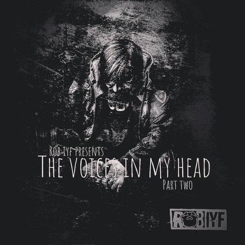Rob IYF Present - The Voices In My Head Part 2