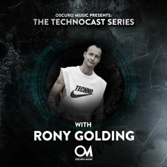Oscuro Music Technocast #058 With Rony Golding