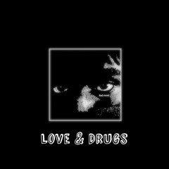 Love & Drugs (Prod. Mega Beats)