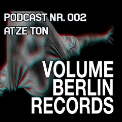 Volume Berlin Records Podcast #002 - Atze Ton - FREE DOWNLOAD