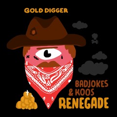 Badjokes & Koos - Renegade [Gold Digger Records]