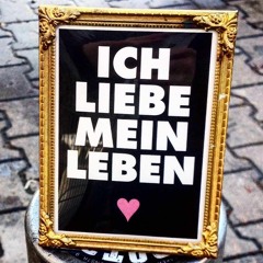 Ich liebe mein Leben