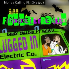 Money Calling Ft.Nawu(Foxxel Remix).mp3