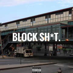 Block Sh*t (prod by iLLWink)