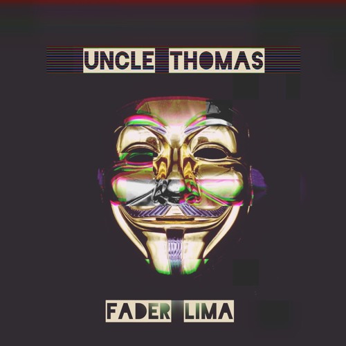 Fader Lima - Uncle Thomas (Remix)