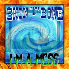 SKIN'N'BONE-I'm A Mess[prod. sleepwalker]