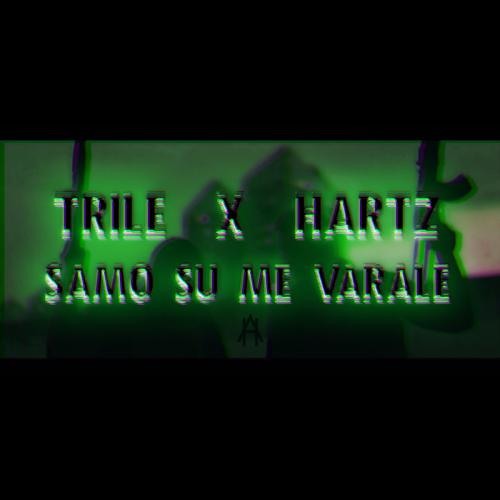 Trile - Samo Su Me Varale (Hartz Remix)