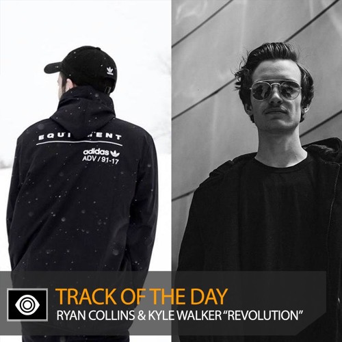 Track of the Day: Ryan Collins & Kyle Walker “Revolution”
