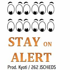 STAY ON ALERT - 262 JSCHiEDS (prod. Kyoti)