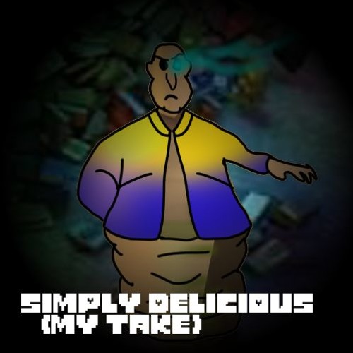 [Globglogabgalab megalo] SIMPLY DELICIOUS (My Take)[+FLP]