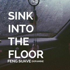 Feng Suave - Sink Into the Floor [WVTERWVYSTEVE MIX]