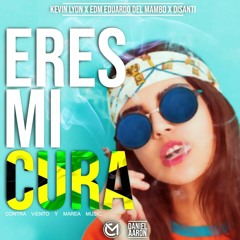 Eres Mi Cura - Kevin Lyon Ft Edm Eduardo Del Mambo X Disanti