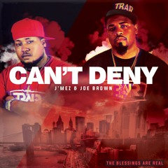 I Cant Deny - J'Mez & Joe Brown