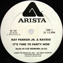 Ray Parker Jr. & Raydio - It's Time To Party Now (Alex Di Ciò Rework)