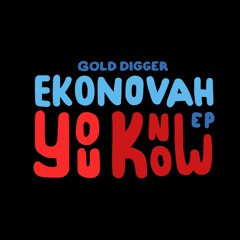 Ekonovah - You Know [Gold Digger Records]