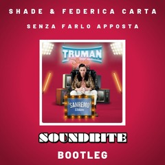 Shade - Senza Farlo Apposta (SOUNDBITE Bootleg)