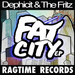 Dephicit & The Fritz - Fat City [FREE DOWNLOAD]