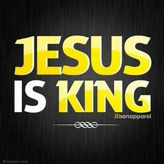 "Jesus Is King"     4-24-2023