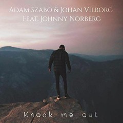 Adam Szabo & Johan Vilborg (feat Johnny Norberg) - Knock Me Out (Instrumental)