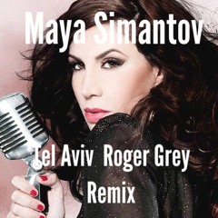 Tel-Aviv-Maya-Simantov-Roger-Grey-Remix-Preview