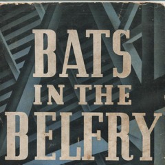 Bats In The Belfy