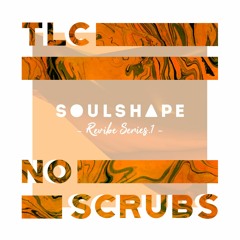TLC - No Scrubs (Soulshape Revibe)FREE DOWNLOAD