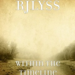Within The Timeline(Search RJLYSS in your favorite music store)