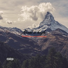 Need A High [Prod. Nightshiift]
