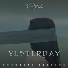 V-Stylez - Yesterday (Original Mix)(Preview)