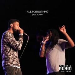 All For Nothing ft. Big Cris (prod. Bohno)