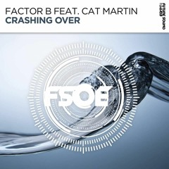 Factor B Ft Cat Martin - Crashing Over (Radio Edit)