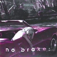 no brakes (prod. shxrkz x nikita3x)