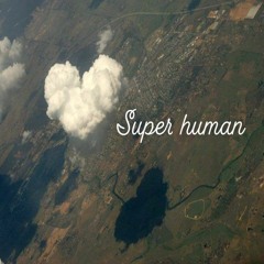 Super Human (Prod. dom)