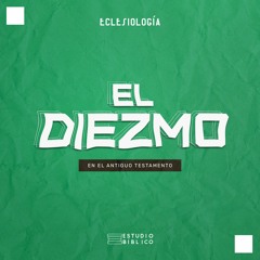 Eclesiologia "El Diezmo"