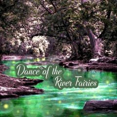 Dance Of The River Fairies