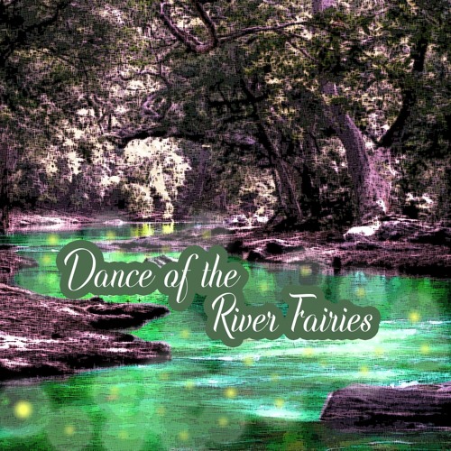 Dance Of The River Fairies