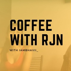 Coffee with RJN | Body insecurity | VLOG 5 | RJN