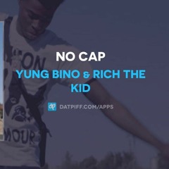 Yung Bino Ft. Rich The Kid - No Cap (AUDIO)