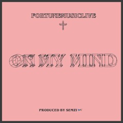 On My Mind (Prod. by Semzi)