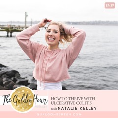 How To Thrive With Ulcerative Colitis with Natalie Kelley