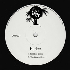 Hurlee - The Dance Floor DW003