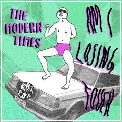 The Modern Times - Am I Losing Touch