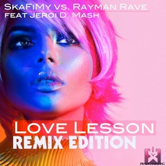 SkaFiMy vs. Rayman Rave feat Jeroi D. Mash - Love Lesson (Handz Upperz Remix) OUT NOW!