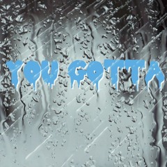 You Gotta (Prod. Novmber)