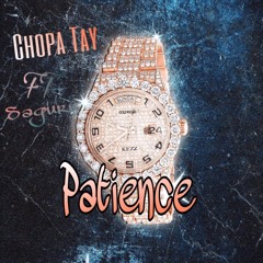“ Patience “ Ft Saguru