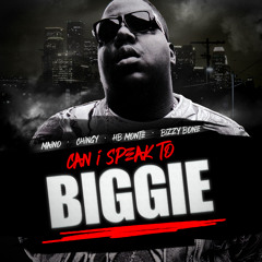 Can I Speak To Biggie (Tribute)by: MAINO, CHINGY, HB MONTE & BIZZY BONE