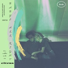 Citrus - "Baby's All Right"