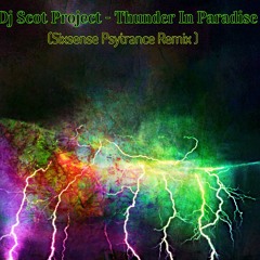 Dj Scot Project - Thunder In Paradise ( Sixsense Psytrance Bootleg 2019)