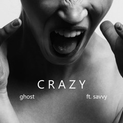 crazy (gnarls barkley remix) ft. savvy
